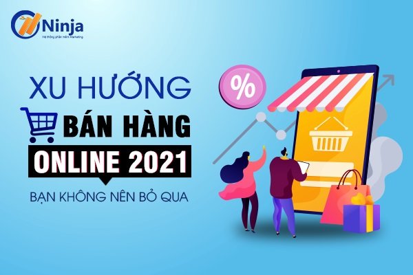 Xu hướng kinh doanh online 2021 tự động Xu hướng kinh doanh online 2021 dễ dàng