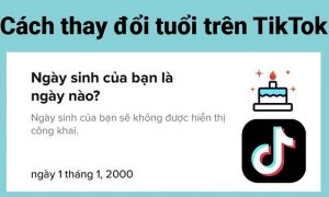 cách đổi năm sinh trên tiktok