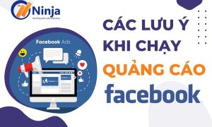 các lưu ý khi chạy quảng cáo facebook