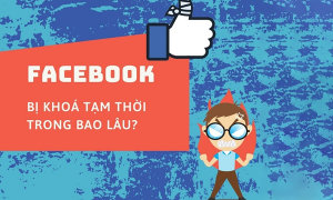 spam facebook bị khóa bao lâu