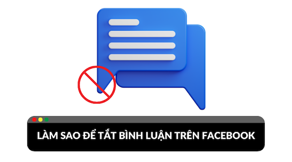 Tại sao nên tắt tính năng bình luận trên Facebook?