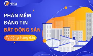 TOP phần mềm đăng tin bất động sản tự động hàng đầu